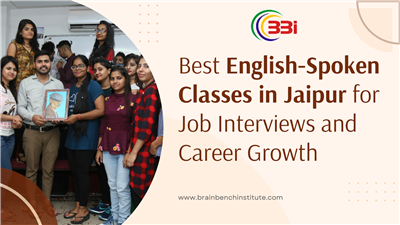 Best English Spoken Classes in Jaipur for Job Interviews and Career Growth – Brain Bench Institute